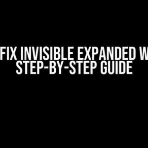 How to Fix Invisible Expanded Widget: A Step-by-Step Guide