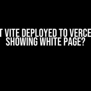 React Vite deployed to Vercel But showing white page?